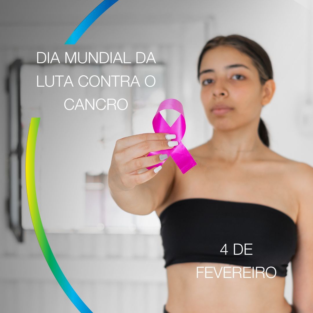 Dia Mundial da Luta Contra o Cancro